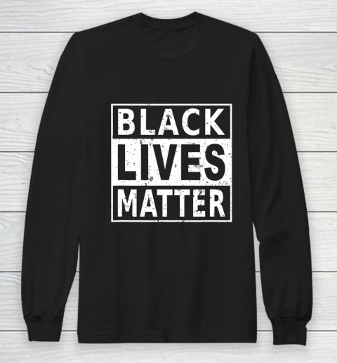 Black Lives Matter BLM Black History Power Pride Protest Long Sleeve T-Shirt