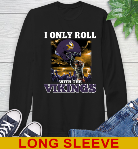 Minnesota Vikings NFL Football I Only Roll With My Team Sports Long Sleeve T-Shirt