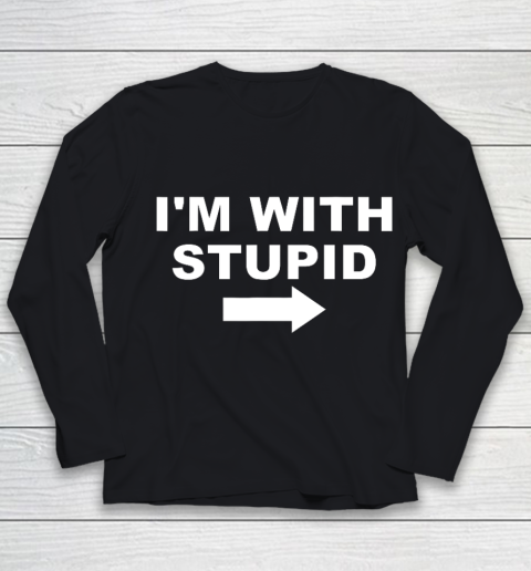 I'm With Stupid Funny Youth Long Sleeve