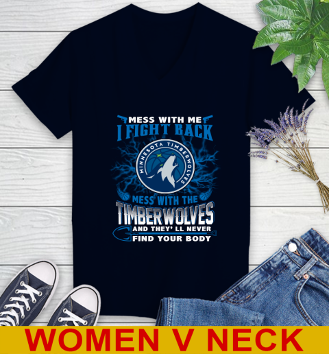 NBA Basketball Minnesota Timberwolves Mess With Me I Fight Back Mess With My Team And They'll Never Find Your Body Shirt Women's V-Neck T-Shirt 2