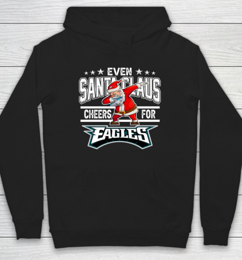 Philadelphia Eagles Even Santa Claus Cheers For Christmas NFL Hoodie