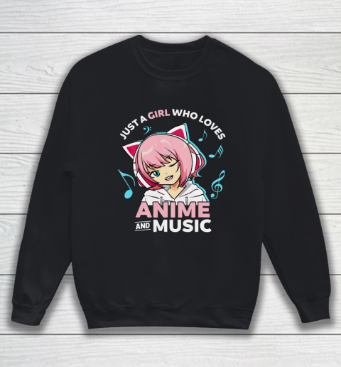Just A Girl Who Loves Anime and Music Women Anime Teen Girls Sweatshirt