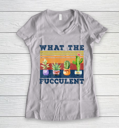 What the Fucculent Mug Cactus Succulents Women's V-Neck T-Shirt