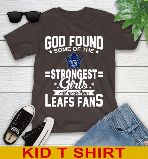 Toronto Maple Leafs NHL Football God Found Some Of The Strongest Girls Adoring Fans Youth T-Shirt 6