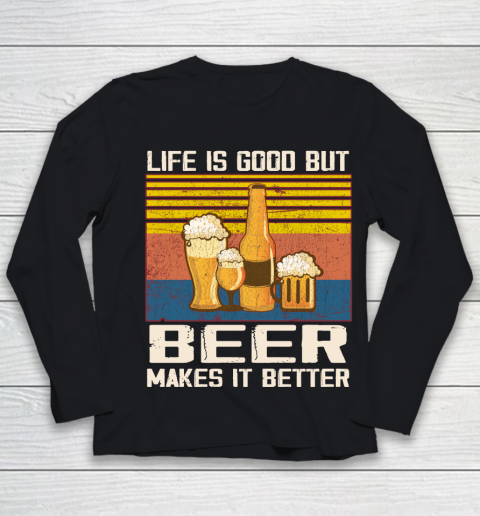 Life is good but Beer makes it better Youth Long Sleeve