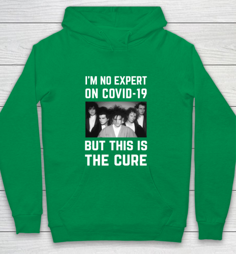 The Cure Tshirt Im No Expert On Covid 19 But This Is The Cure Youth Hoodie 4