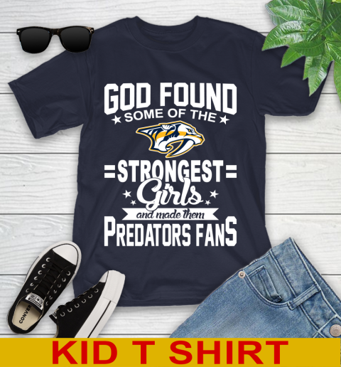 Nashville Predators NHL Football God Found Some Of The Strongest Girls Adoring Fans Youth T-Shirt - Image 3