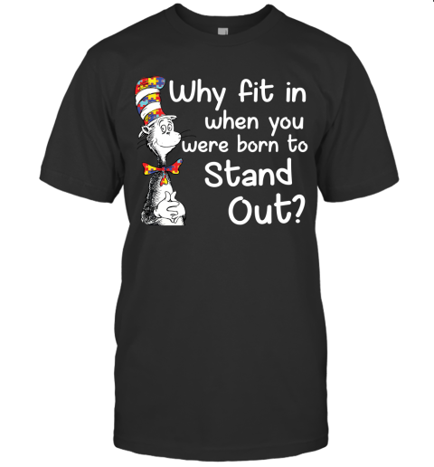 Why Fit In When You Were Born To Stand Out Funny Austim Supporter Gift