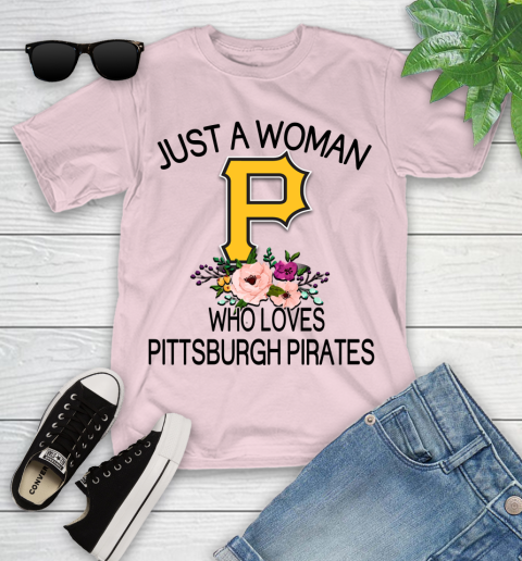 MLB Just A Woman Who Loves Pittsburgh Pirates Baseball Sports Youth T-Shirt 7