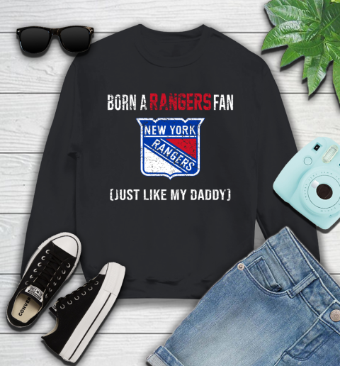 NHL New York Rangers Hockey Loyal Fan Just Like My Daddy Shirt Youth Sweatshirt