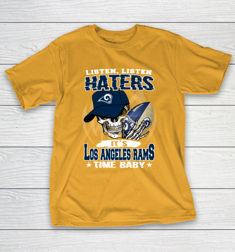 Listen Haters It is RAMS Time Baby NFL T-Shirt 2
