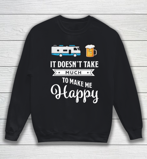 Camping It doesn't take much to make me happy Funny RV Sweatshirt