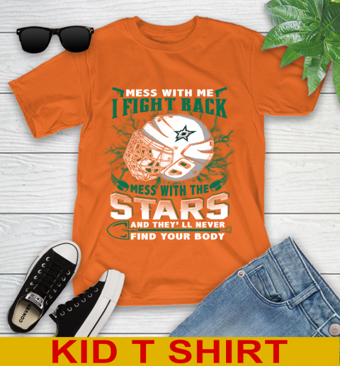 NHL Hockey Dallas Stars Mess With Me I Fight Back Mess With My Team And They'll Never Find Your Body Shirt Youth T-Shirt 8
