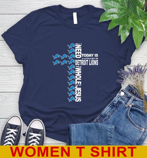 NFL All I Need Today Is A Little Bit Of Detroit Lions Cross Shirt Women s T Shirt Tee For Sports