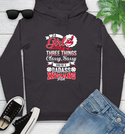 Cleveland Indians MLB Baseball A Girl Should Be Three Things Classy Sassy And A Be Badass Fan Youth Hoodie 8