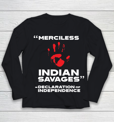 Merciless Indian Savages Declaration of Independence Youth Long Sleeve