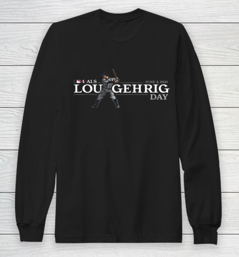 4 ALS Lou Gehrig Day Long Sleeve T-Shirt