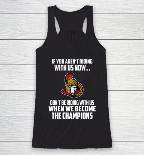 NHL Ottawa Senators Hockey We Become The Champions Racerback Tank