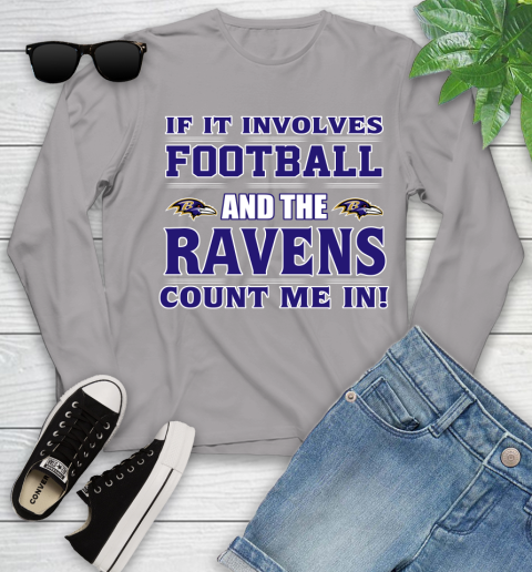 NFL If It Involves Football And The Baltimore Ravens Count Me In Sports Youth Long Sleeve 5