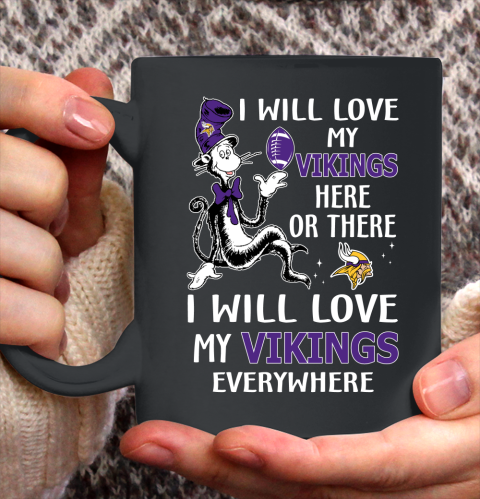 NFL Football Minnesota Vikings I Will Love My Vikings Everywhere Dr Seuss Shirt Ceramic Mug 11oz