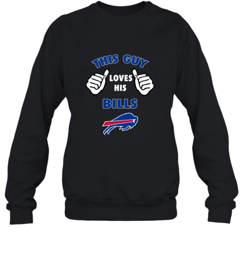 This Guy Loves Buffalo Bills Sweatshirt