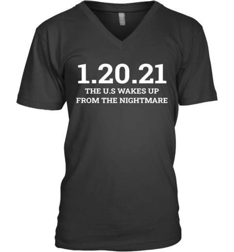 012021 The Us Wakes Up From The Nightmare Anti Trump V-Neck T-Shirt