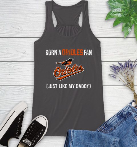MLB Baseball Baltimore Orioles Loyal Fan Just Like My Daddy Shirt Racerback Tank 9