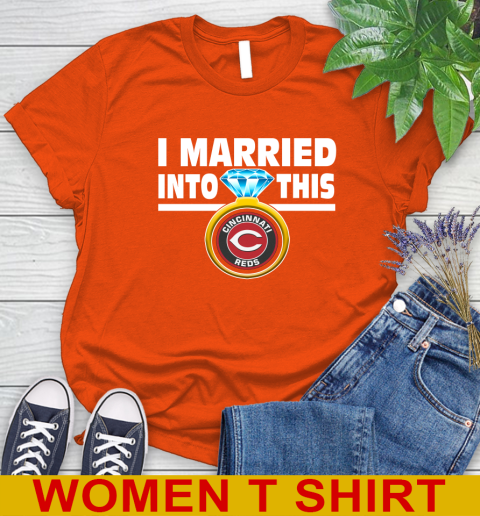 Cincinnati Reds MLB Baseball I Married Into This My Team Sports Women's T-Shirt 3