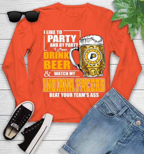 NBA Drink Beer and Watch My Indiana Pacers Beat Your Team's Ass Basketball Youth Long Sleeve 3
