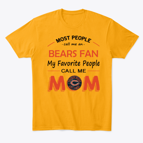 kyvu people call me chicago bearsfanmom classic t shirt 2 front gold