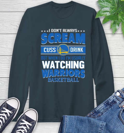 Golden State Warriors NBA Basketball I Scream Cuss Drink When I'm Watching My Team Long Sleeve T-Shirt 9