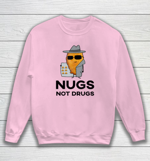 Funny Chicken Nuggets  Nugs Not Drugs Sweatshirt 5