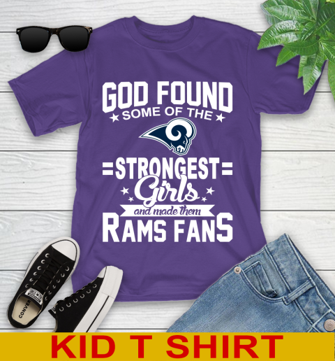 Los Angeles Rams NFL Football God Found Some Of The Strongest Girls Adoring Fans Youth T-Shirt 3