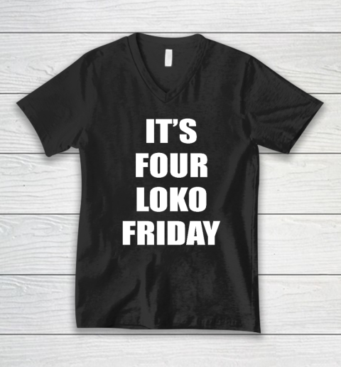 It's Four Loko Friday And I Have A Gun V-Neck T-Shirt