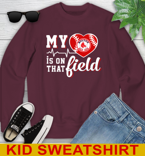 MLB My Heart Is On That Field Baseball Sports Boston Red Sox Youth Sweatshirt 4