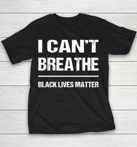 I CANT BREATHE Black Lives Matter Youth T-Shirt