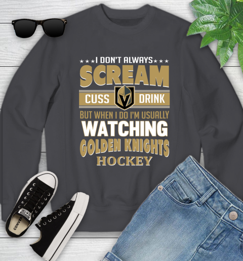 Vegas Golden Knights NHL Hockey I Scream Cuss Drink When I'm Watching My Team Youth Sweatshirt 5