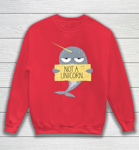 Not A Unicorn Cute Funny Narwhal Graphic Sweatshirt 8