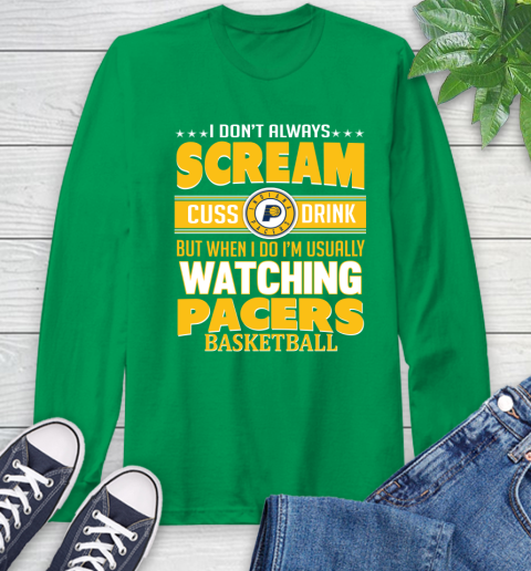 Indiana Pacers NBA Basketball I Scream Cuss Drink When I'm Watching My Team Long Sleeve T-Shirt 8
