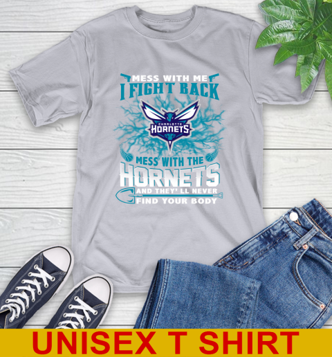 NBA Basketball Charlotte Hornets Mess With Me I Fight Back Mess With My Team And They'll Never Find Your Body Shirt T-Shirt 5