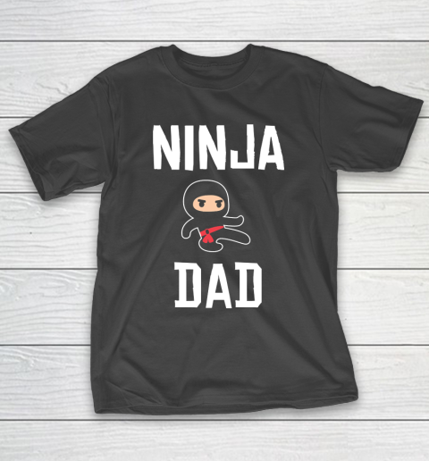 Father's Day Funny Gift Ideas Apparel  Ninja Dad Dad Father T Shirt T-Shirt