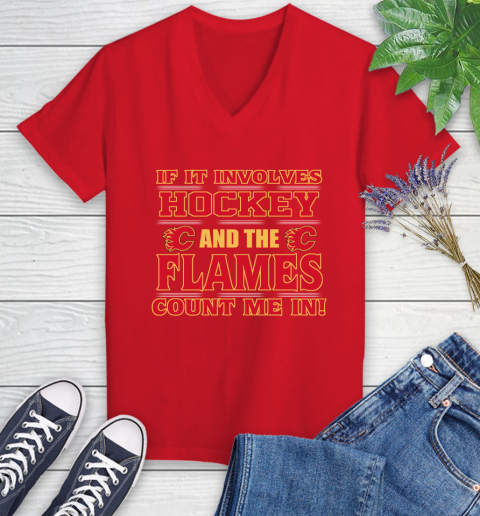 NHL If It Involves Hockey And The Calgary Flames Count Me In Sports Women's V-Neck T-Shirt 12