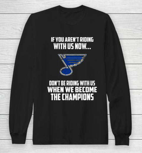 NHL St.Louis Blues Hockey We Become The Champions Long Sleeve T-Shirt