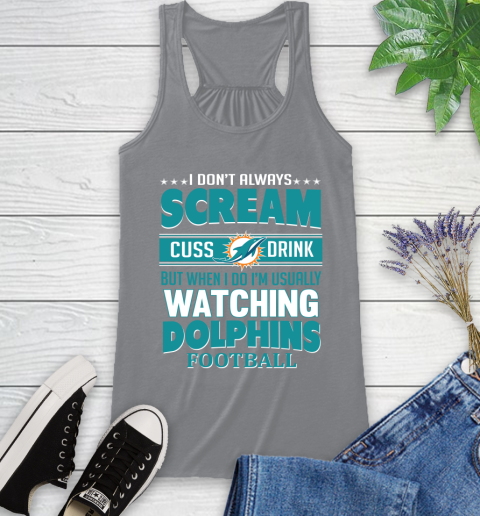Miami Dolphins NFL Football I Scream Cuss Drink When I'm Watching My Team Racerback Tank 4