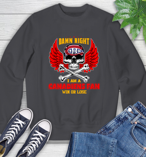 NHL Damn Right I Am A Montreal Canadiens Win Or Lose Skull Hockey Sports Sweatshirt - Image 7