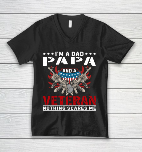 Veteran Shirt I'm A Dad Papa and A Veteran Nothing Scares Me V-Neck T-Shirt