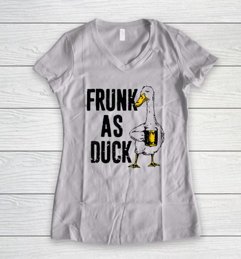Frunk As Duck Shirt Funny For Drunk Alcohol Drinker Beer Women's V-Neck T-Shirt