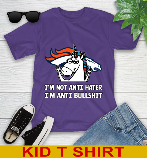 Denver Broncos NFL Football Unicorn I'm Not Anti Hater I'm Anti Bullshit Youth T-Shirt 4