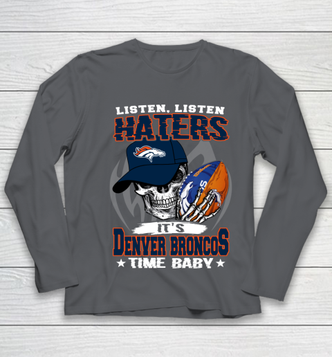Listen Haters It is BRONCOS Time Baby NFL Youth Long Sleeve 6