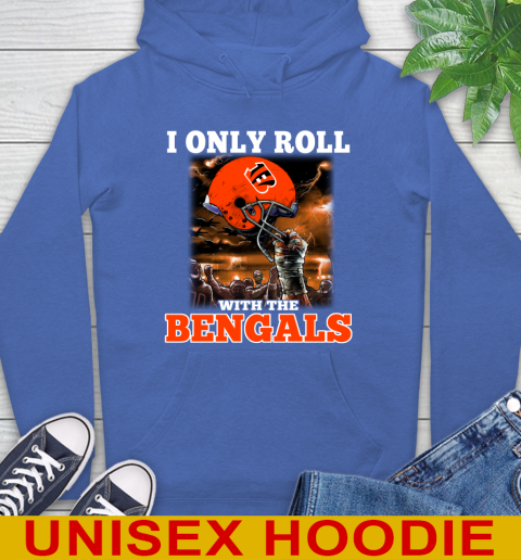 Cincinnati Bengals NFL Football I Only Roll With My Team Sports Hoodie 9